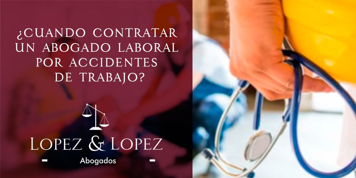 En este momento estás viendo Cuando Contratar un Abogado Laboral por Accidentes de Trabajo